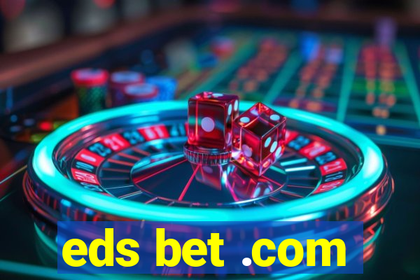 eds bet .com